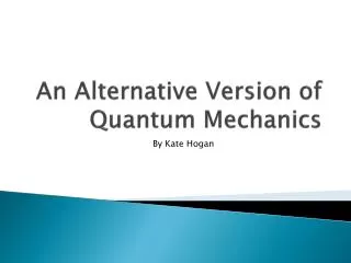 An Alternative Version of Quantum Mechanics
