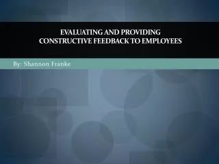 Evaluating and Providing Constructive Feedback to Employees
