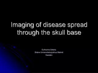 Imaging of disease spread through the skull base