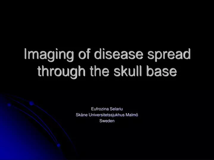 imaging of disease spread through the skull base