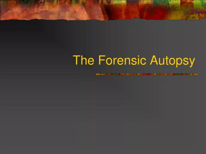 the forensic autopsy