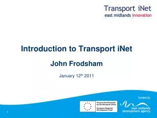 Introduction to Transport iNet John Frodsham January 12 th 2011