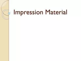 Impression Material
