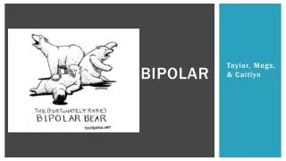 Bipolar