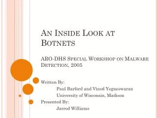 An Inside Look at Botnets ARO-DHS Special Workshop on Malware Detection, 2005