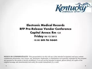 Electronic Medical Records RFP Pre-Release Vendor Conference Capitol Annex Rm 125