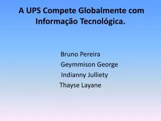 a ups compete globalmente com informa o tecnol gica