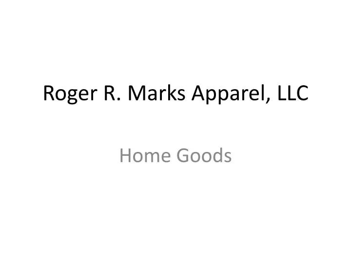 roger r marks apparel llc