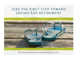 ABC Company 401(k) Retirement Planning Meeting | June 28, 2011