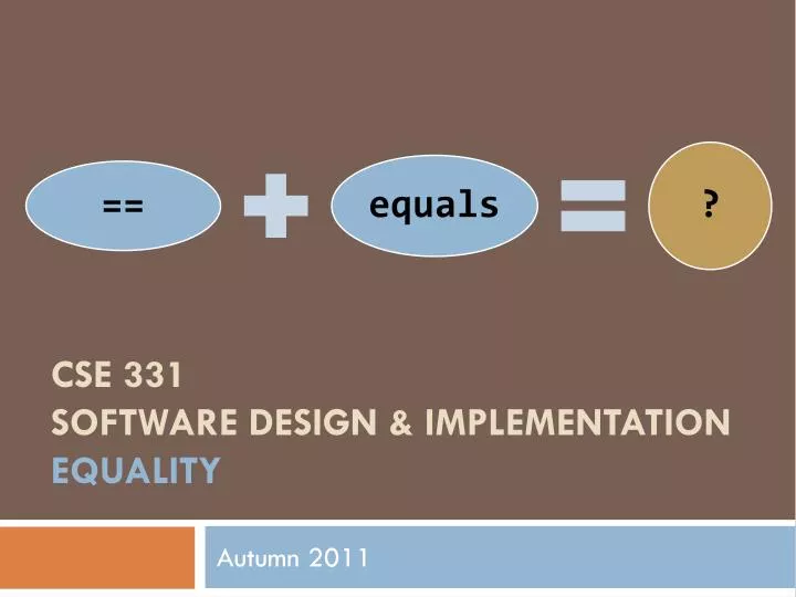 cse 331 software design implementation equality