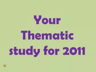 Your Thematic study for 2011