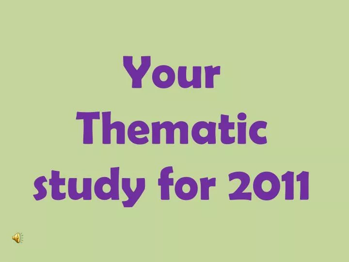 your thematic study for 2011