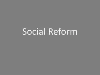 Social Reform