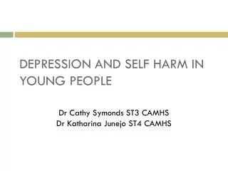 DEPRESSION AND SELF HARM IN YOUNG PEOPLE