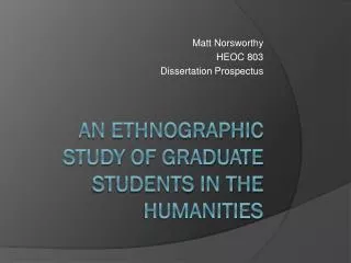 An Ethnographic Study of Graduate students in the humanities