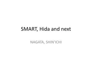 SMART, Hida and next