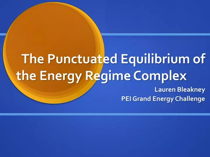 the punctuated equilibrium of the energy regime complex