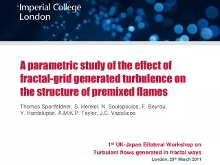 1 st UK-Japan Bilateral Workshop on Turbulent flows generated in fractal ways