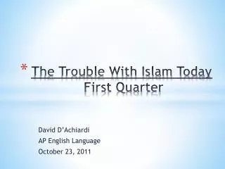 The Trouble With Islam Today First Quarter