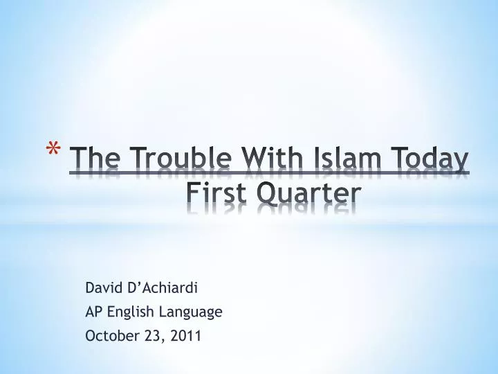 the trouble with islam today first quarter