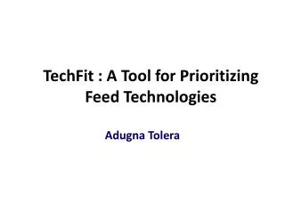 TechFit : A Tool for Prioritizing Feed Technologies