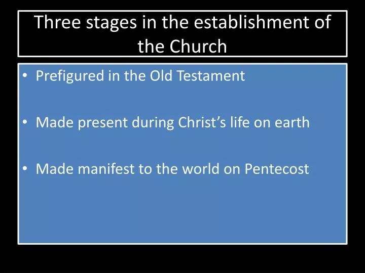 three stages in the establishment of the church