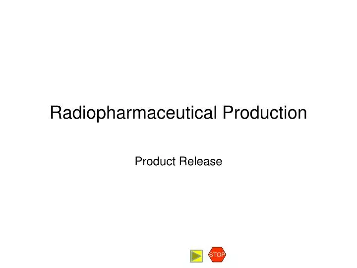 radiopharmaceutical production