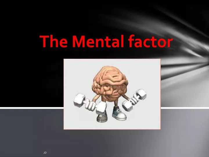 the mental factor