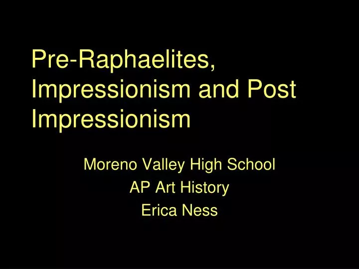 pre raphaelites impressionism and post impressionism
