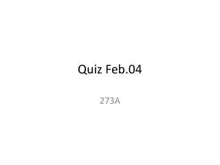Quiz Feb.04