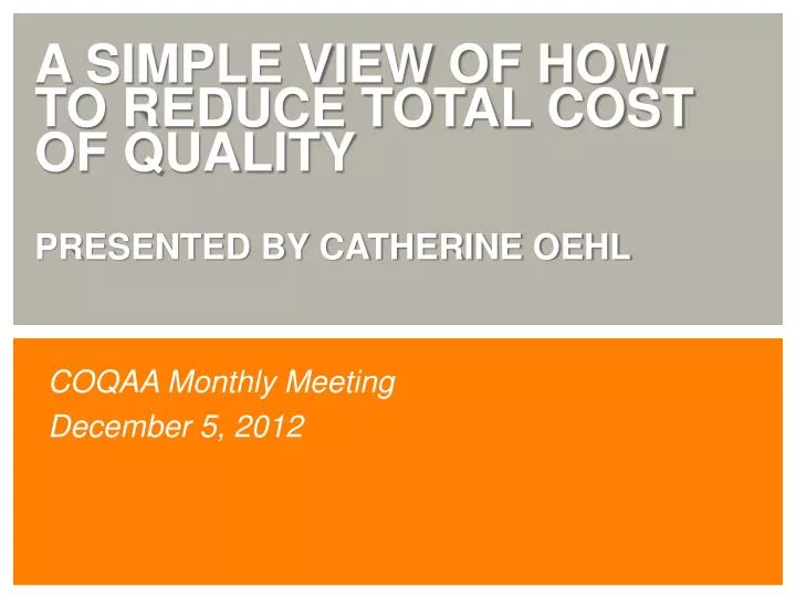 a simple view of how to reduce total cost of quality presented by catherine oehl