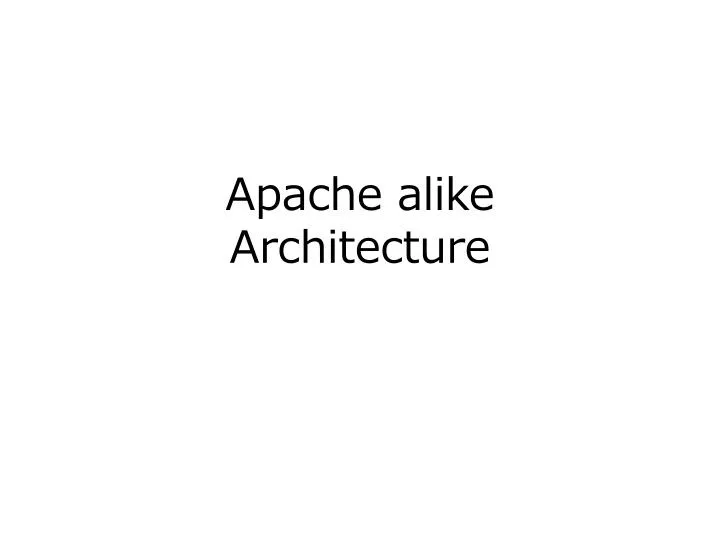 apache alike architecture