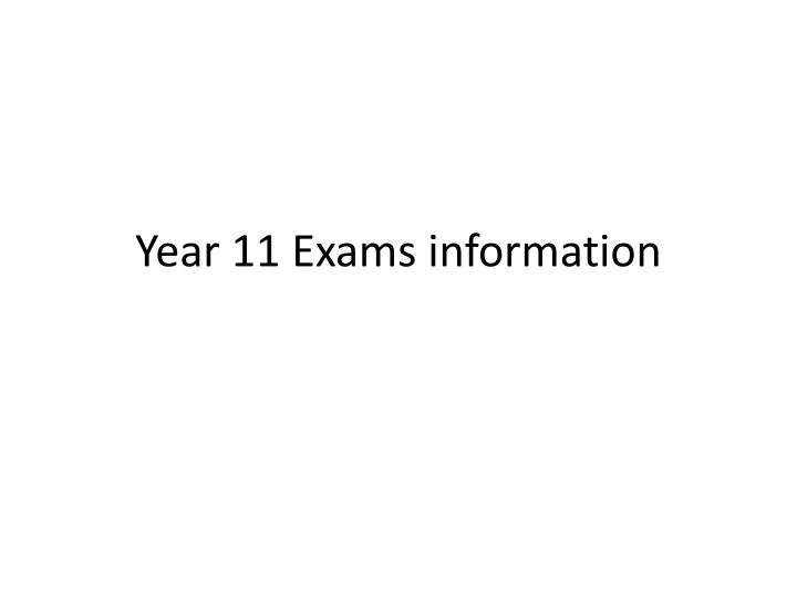 year 11 exams information