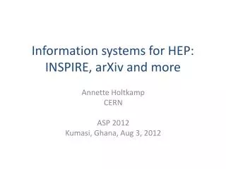 I nformation systems for HEP: INSPIRE, arXiv and more