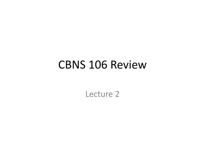 cbns 106 review