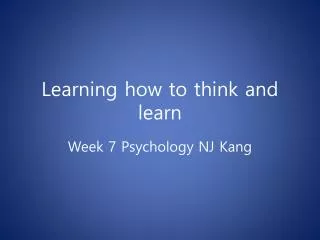 Learning how to think and learn