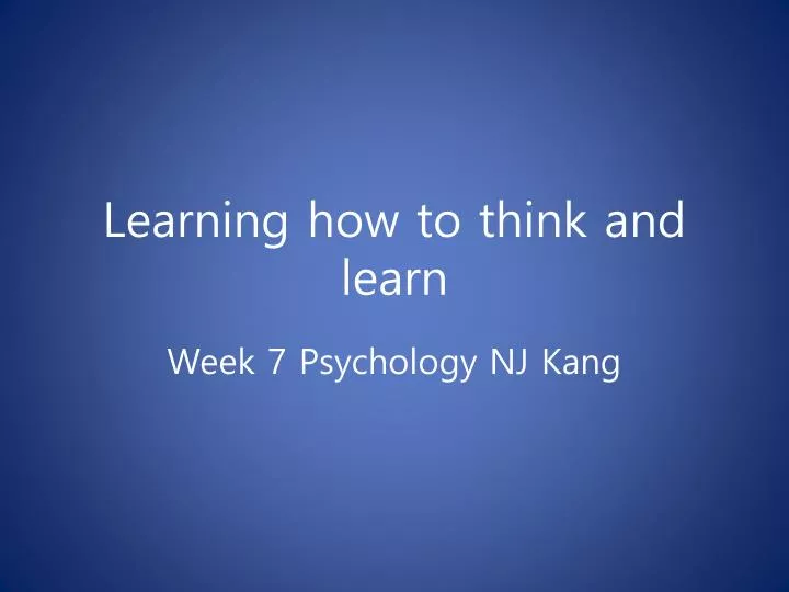 learning how to think and learn