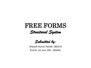 FREE FORMS Structural System