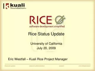 Rice Status Update University of California July 20, 2009
