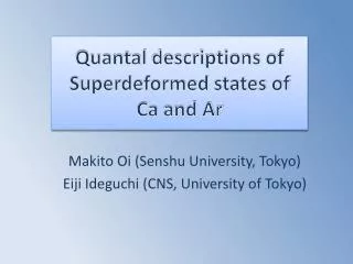 Quantal descriptions of Superdeformed states of Ca and Ar