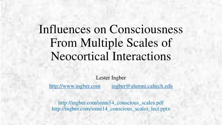 influences on consciousness f rom multiple s cales of neocortical interactions