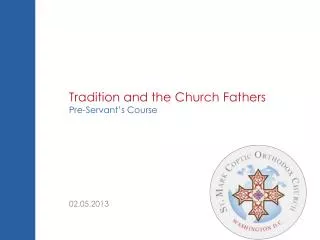 Tradition and the Church Fathers Pre-Servant’s Course