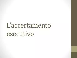l accertamento esecutivo