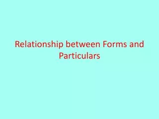 Relationship between Forms and Particulars