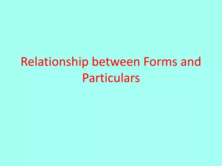 relationship between forms and particulars