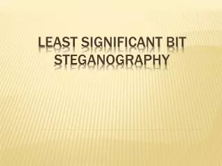 Least Significant Bit Steganography