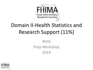 Domain II - Health Statistics and Research Support (11 %)