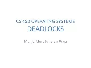CS 450 OPERATING SYSTEMS DEADLOCKS