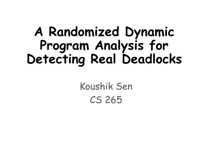 a randomized dynamic program analysis for detecting real deadlocks