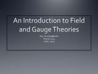 An Introduction to Field and Gauge Theories